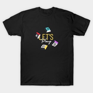 Let's Play ! T-Shirt